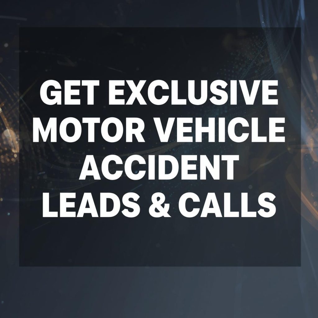 Motor Vehicle Accident Leads​